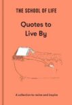 The School of Life | The School of Life: Quotes to Live By | 9781915087041 | Daunt Books