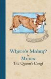 Muick The Queen's Corgi | Where's Ma'am | 9781915798008 | Daunt Books