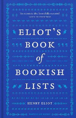 Henry Eliot | Eliot's book of Bookish Lists | 9780241562727 | Daunt Books