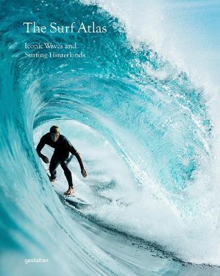 The Surf Atlas: Iconic Waves and Surfing Hinterlands