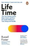 Russell Foster | Life Time: The New Science of the Body Clock