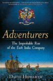 David Howarth | Adventurers: The Improbable Rise of the East India Company: 1550-1650 | 9780300250725 | Daunt Books