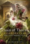 Cassandra Clare | The Last Hours: Chain of Thorns | 9781406358117 | Daunt Books