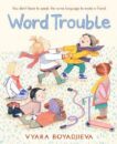 Vyara Boyadjieva | Word Trouble | 9781406398755 | Daunt Books