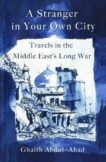 Ghaith Abdul-Ahad | A Stranger in Your Own City: Travels in the Middle East's Long War | 9781529151534 | Daunt Books