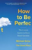 Mike Schur | How to be Perfect: The Correct Answer to Every Moral Question | 9781529421361 | Daunt Books