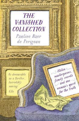 Pauline Baer de Perignon | The Vanished Collection : Stolen masterpieces