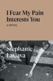 Stephanie LaCava | I Fear My Pain Interests You | 9781839766022 | Daunt Books