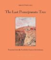 Bachtyar Ali and Kareem Abdulrahman | The Last Pomegranate Tree | 9781953861405 | Daunt Books