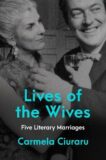 Carmela Ciuraru | Lives of the Wives: Five Literary Marriages | 9780062356918 | Daunt Books