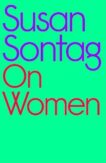 Susan Sontag | On Women: A new collection of feminist essays | 9780241597118 | Daunt Books