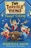 Francesca Simon | Two Terrible Vikings Feast with the King | 9780571349531 | Daunt Books