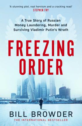 Freezing Order: Vladimir Putin, Russian Money Laundering and Murder – A True Story
