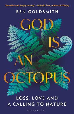 God Is An Octopus: Loss, Love and A Calling To Nature