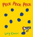Lucy Cousins | Peck Peck Peck | 9781406365177 | Daunt Books