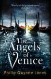 Philip Gwynne Jones | The Angels of Venice | 9781472134318 | Daunt Books