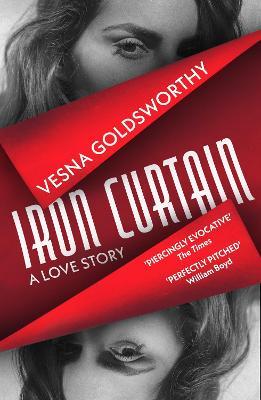 Vesna Goldsworthy | Iron Curtain: A Love Story | 9781529115291 | Daunt Books
