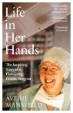 Averil Mansfield | Life in Her Hands: The Inspiring Story of a Pioneering Female Surgeon | 9781529149968 | Daunt Books