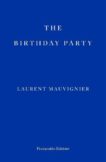 Laurent Mauvignier | The Birthday Party | 9781804270226 | Daunt Books