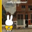 Mercis Publishing | miffy x vermeer | 9789056479275 | Daunt Books