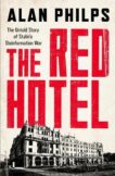 Alan Philps | The Red Hotel: The Untold Story of Stalin's Disinformation War | 9781035401307 | Daunt Books
