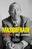 Oliver Soden | Masquerade: The Lives of Noel Coward | 9781474612807 | Daunt Books