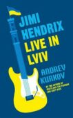 Andrey Kurkov | Jimi Hendrix Live in Lviv | 9781529427820 | Daunt Books