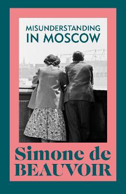 Simone de Beauvoir | Misunderstanding in Moscow | 9781784878252 | Daunt Books