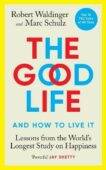Robert Waldinger and Marc Schulz | The Good Life | 9781846046766 | Daunt Books