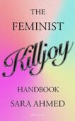 Sara Ahmed | The Feminist Killjoy Handbook | 9780241619537 | Daunt Books