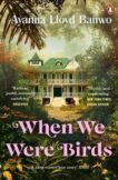 Ayanna Lloyd Banwo | When We Were Birds | 9780241991633 | Daunt Books
