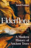 Jared Farmer | Elderflora: A Modern History of Ancient Trees | 9781035009046 | Daunt Books