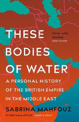 Sabrina Mahfouz | These Bodies of Water | 9781472282507 | Daunt Books