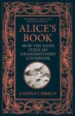 Karina Urbach | Alice's Book: How the Nazis Stole My Grandmother's Cookbook | 9781529416329 | Daunt Books