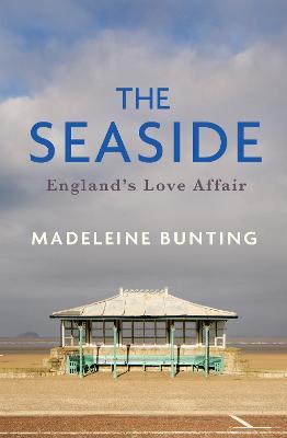 The Seaside: England’s Love Affair