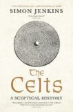 Simon Jenkins | The Celts: A Sceptical History | 9781788168816 | Daunt Books