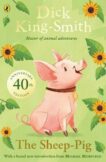 Dick King-Smith | The Sheep-pig: 40th Anniversary Edition | 9780141370217 | Daunt Books