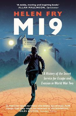 Helen Fry | MI9: A History of the Secret Service for Escape and Evasion in World War II | 9780300260939 | Daunt Books