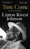 Linton Kwesi Johnson | Time Come: Selected Prose | 9781035006328 | Daunt Books