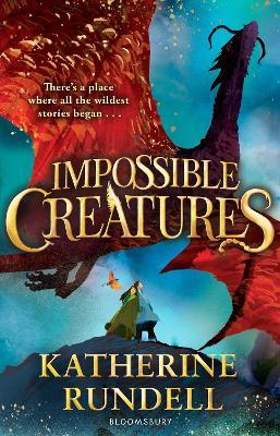 Katherine Rundell | Impossible Creatures | 9781408897416 | Daunt Books