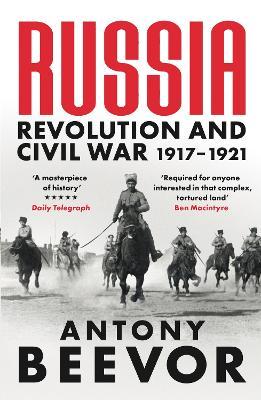 Antony Beevor | Russia: Revolution and Civil War 1917-1921 | 9781474610162 | Daunt Books