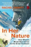 Rachel Hewitt | In Her Nature: How Women Break Boundaries in the Great Outdoors | 9781784742898 | Daunt Books