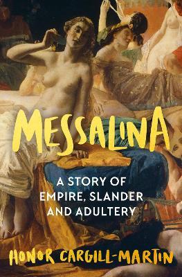 Messalina: A Story of Empire, Slander and Adultery