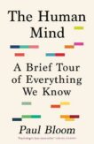 Paul Bloom | The Human Mind: A Brief Tour of Everything We Know | 9781847926951 | Daunt Books