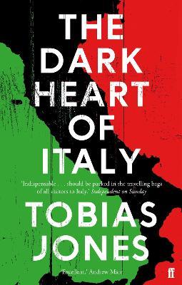 Tobias Jones | The Dark Heart of Italy | 9780571302932 | Daunt Books
