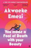 Akwaeke Emezi | You Made a Fool of Death With Your Beauty | 9780571372683 | Daunt Books