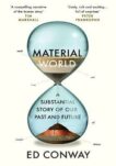 Ed Conway | Material World:  A Substantial Story of Our Past and Future | 9780753559154 | Daunt Books