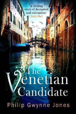 Philip Gwynne Jones | The Venetian Candidate | 9781408715314 | Daunt Books