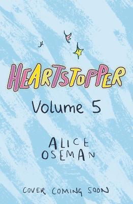 Heartstopper Volume 5 by Alice Oseman  9781444957655. Buy Now at Daunt  Books