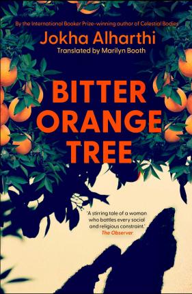 Jokha Alharthi | Bitter Orange Tree | 9781471193927 | Daunt Books